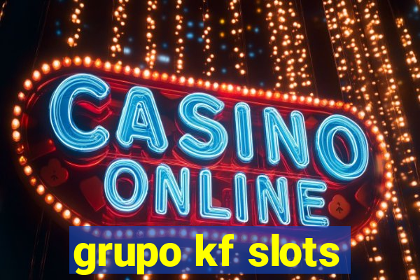 grupo kf slots